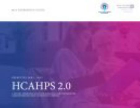 HCAHPS Excellence Guide : Designing Better & More Meaningful Healthcare Experiences