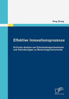 Paperback Effektive Innovationsprozesse - Kritische Analyse von Entscheidungssituationen und Anforderungen an Bewertungsinstrumente [German] Book