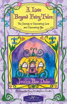 Paperback A Love Beyond Fairytales: The Journey to Discovering Love & Discovering You Book