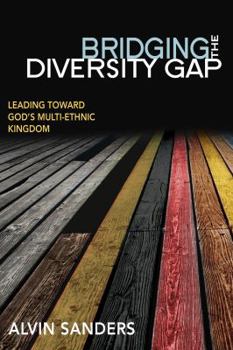 Paperback Bridging the Diversity Gap: Leading Toward God's Multi-Ethnic Kingdom Book