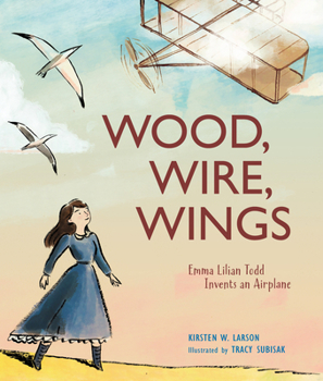 Hardcover Wood, Wire, Wings: Emma Lilian Todd Invents an Airplane Book