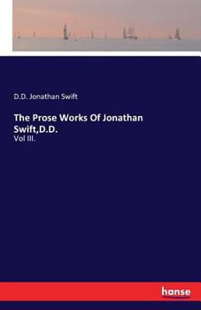 Paperback The Prose Works Of Jonathan Swift, D.D.: Vol III. Book