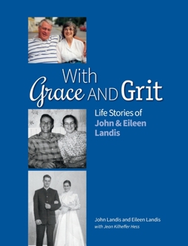 Hardcover With Grace and Grit: Life Stories of John & Eileen Landis Book
