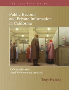 Paperback The CalAware Guide to Public Records and Private Information in California Book