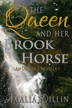 Paperback The Queen and her Brook Horse: An Orc Saga Novella Book