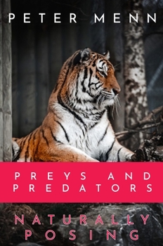 Preys and Predators: This book features a collection of shots of some of the animal species most commonly associated to preys or predators.