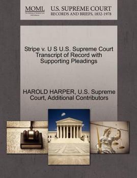 Paperback Stripe V. U S U.S. Supreme Court Transcript of Record with Supporting Pleadings Book
