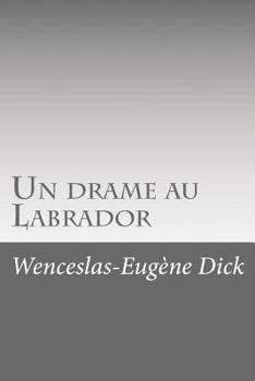 Paperback Un drame au Labrador [French] Book