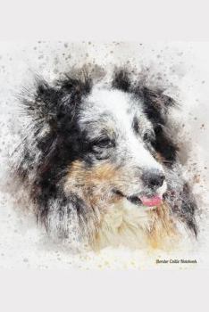 Paperback Border Collie Notebook: Stunning Hand Painted Watercolor Dog Journal Book