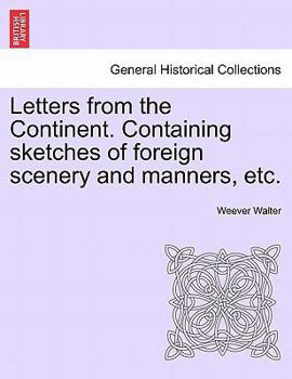 Paperback Letters from the Continent. Containing Sketches of Foreign Scenery and Manners, Etc. Book