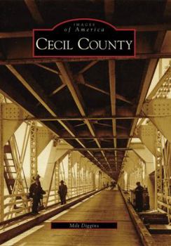 Cecil County (Images of America: Maryland) - Book  of the Images of America: Maryland