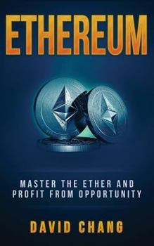 Paperback Ethereum: Master the Ether and Profit from Opportunity Book