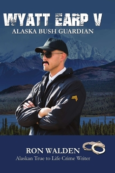 Paperback Wyatt Earp V: Alaska Bush Guardian Book