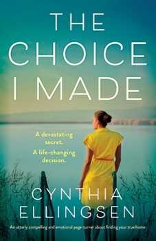 Paperback The Choice I Made: An utterly compelling and emotional page-turner about finding your true home Book