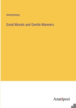 Paperback Good Morals and Gentle Manners Book