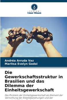 Die Gewerkschaftsstruktur in Brasilien und das Dilemma der Einheitsgewerkschaft