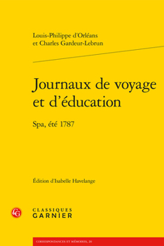 Paperback Journaux de Voyage Et d'Education: Spa, Ete 1787 [French] Book