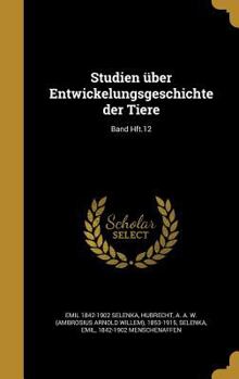 Hardcover Studien über Entwickelungsgeschichte der Tiere; Band Hft.12 [German] Book