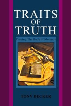 Paperback Traits of Truth: Proving The Book of Mormon Book
