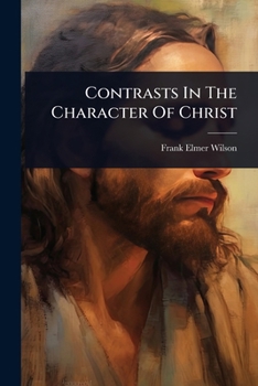 Paperback Contrasts In The Character Of Christ Book
