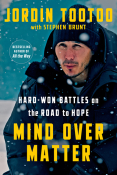 Hardcover Mind Over Matter: Hard-Won Battles on the Road to Hope Book