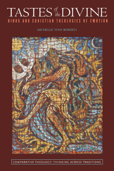 Hardcover Tastes of the Divine: Hindu and Christian Theologies of Emotion Book