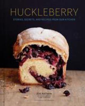 Hardcover Huckleberry: Stories, Secrets, and Recipes from Our Kitchen Book