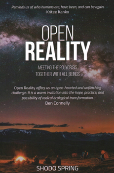 Paperback Open Reality: Meeting the Polycrisis Together with All Beings Book