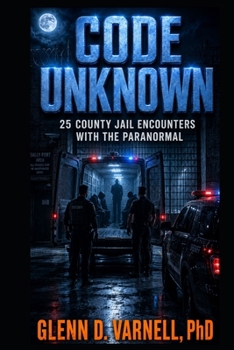 Paperback Code Unknown: 25 County Jail Encounters with the Paranormal Book