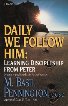 Paperback Daily We Follow Him: Learning Discipleship from Peter Book