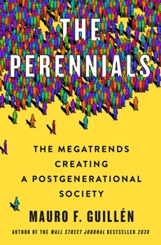 Hardcover The Perennials: The Megatrends Creating a Postgenerational Society Book