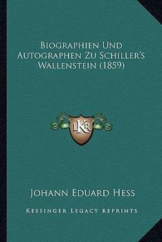 Paperback Biographien Und Autographen Zu Schiller's Wallenstein (1859) [German] Book