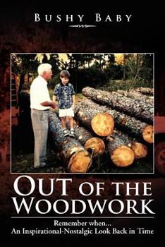 Paperback Out of the Woodwork: Remember When...an Inspirational-Nostalgic Look Back in Time Book