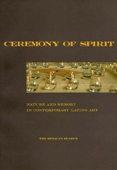Paperback Ceremony of Spirit: Nature and Memory in Contemporary Latino Art Book