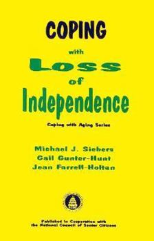 Paperback Coping With Loss of Independence (Coping With Aging) Book