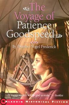 The Voyage of Patience Goodspeed - Book #1 of the Patience Goodspeed