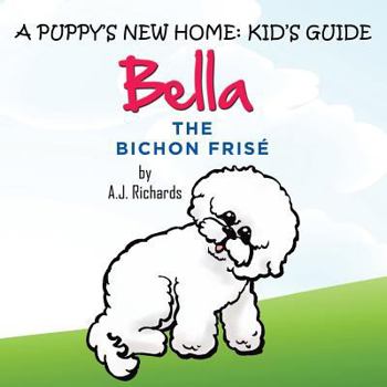 Paperback A Puppy's New Home, Bella the Bichon Frise Book
