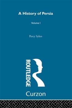 A History of Persia; Volume 1