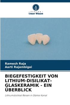 Biegefestigkeit Von Lithium-Disilikat-Glaskeramik - Ein Überblick (German Edition)