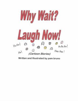 Paperback Why Wait? Laugh Now!: (Cartoon Stories) Book