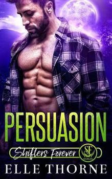 Persuasion - Book #3 of the Shifters Forever