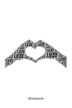 Liebe: Notizblock | Notizbuch | DIN A5, 120 Seiten | Gepunket, dotted, punktkariert, dot grid | Notizen, Termine, Planer, Tagebuch, Organisation | Wortwolke Geschenk (German Edition)