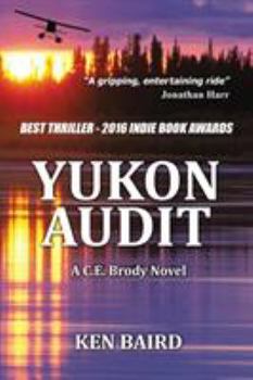 Yukon Audit - Book #1 of the C.E. Brody