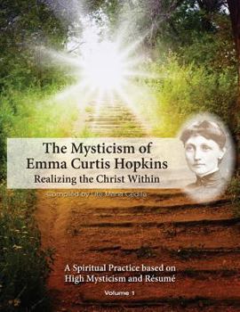 Paperback The Mysticism of Emma Curtis Hopkins: Volume 1 Realizing the Christ Within Book
