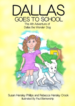 Paperback Dallas Goes to School: The 4th Adventure of Dallas the Wonder Dog Book