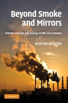 Hardcover Beyond Smoke and Mirrors: Climate Change and Energy in the 21st Century Book