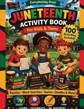 Paperback Juneteenth Activity Book for Kids & Teens: Puzzles - Mazes - Word Searches - Games & More! Book