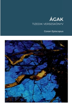 Paperback Ágak: Tizedik Verseskönyv [Hungarian] Book