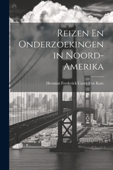 Paperback Reizen En Onderzoekingen in Noord-Amerika [Dutch] Book