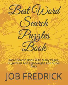 Paperback Best Word Search Puzzles Book: Word Search Book With Many Pages, Huge Print And Lightweight And Super Easy Book